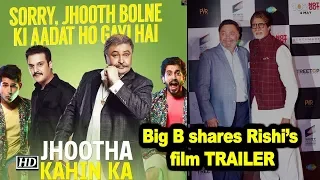 Big B shares Rishi’s film ‘JHOOTHA KAHIN KA’ TRAILER