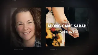 Dateline Episode Trailer: Along Came Sarah | Dateline NBC