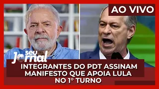 AO VIVO Seu Jornal 16.09.22 | Integrantes do PDT assinam manifesto que apoia Lula no 1° turno