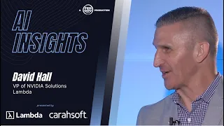 AI Insights with David Hall, VP of NVIDIA Solutions at Lambda