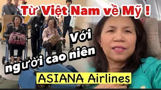 ASIANA AIRLINES _HÀNH TRÌNH BAY từ VIỆTNAM về MỸ có NGƯỜI CAO NIÊN ĐI CÙNG_10 PHÚT SHOPPING ở KOREA!