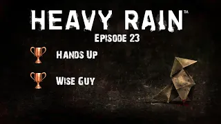 Heavy Rain - Hands Up! & Wise Guy Trophies