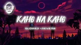 KAHO NA KAHO SLOWED AND REVERB MUSIC | USE HEADPHONES 🎧 BETER VIBE |  SINGER IMRAN HASHMI