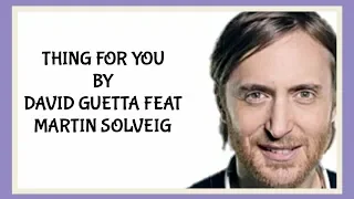 Thing for you by David guetta feat Martin solveig (Lyrics)