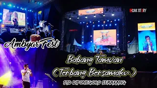 TERBANG BERSAMAKU BABANG TAMVAN ( Kangen Band ) AMBYAR FEST STD. DIPONEGORO SEMARANG