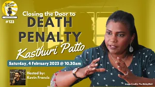 Closing the Door to Death Penalty with Kasthuri Patto. CAH #123.