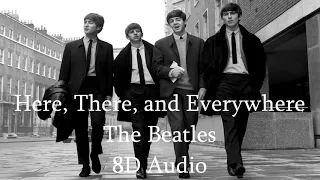 Here, There and Everywhere - The Beatles | 8D Audio