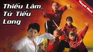 Phim Lẻ Thuyết Minh Hay Nhất Mọi Thời Đại | THIẾU LÂM TỨ TIỂU LÂM | Phim Hành Động Võ Thuật Cực Đỉnh