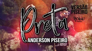 Anderson Piseiro -  PRETA (VERSAO HUNGRIA HIP HOP EM PISEIRO )