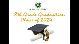 Laurel Hall School 8th Grade Graduation 2024