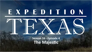 Expedition Texas - ET-1604 - The Majestic