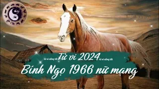 Tử vi tuổi Bính Ngọ 1966 nữ mạng năm 2024