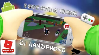 5 GAME ROBLOX TERBAIK DI HANPHONE !!! (ANDROID & IOS)  -Bahasa Indonesia