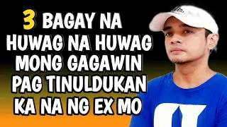 3 Bagay Na Huwag Mong Gagawin Pag Tinuldukan Ka Na Ni EX