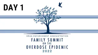 DEA's Family Summit on the Overdose Epidemic Day 1 (June 14, 2022)