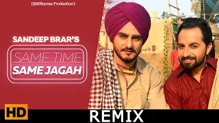 Same Time Same Jagah-Remix  Sandeep Brar  Kulwinder Billa  New Punjabi Songs DjMSharma