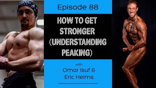 Ep. 88- How To Get Stronger (Understanding Peaking)