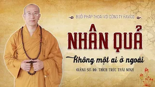 Nhân Quả Không Một Ai Ở Ngoài | Thầy Thích Trúc Thái Minh
