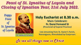 Feast of St. Ignatius of Loyola &  Closing of Ignatian Year | 31st July 2022 | 8.30 am