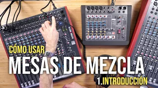 Cómo usar mesas de mezcla (1): Introducción