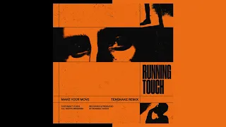 Running Touch - Make Your Move (Tensnake Remix)