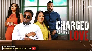 CHARGED AGAINST LOVE -TOOSWEET ANNAN, CHIAMAKA NWOKEUKWU,ANGELA EGUAVON -LATEST 2023 NOLLYWOOD MOVIE