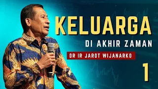 KELUARGA DI AKHIR ZAMAN (Part 1) - Dr. Ir. Jarot Wijanarko