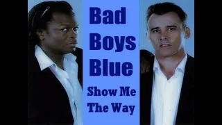 Bad Boys Blue - Show Me The Way (Extended Disco Version)