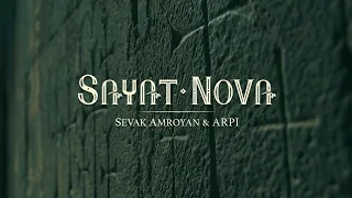 Sevak Amroyan & ARPI - Sayat-Nova / Սայաթ-Նովա