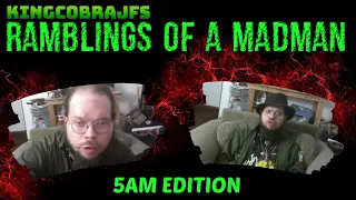 Boglim Chronicles - Ramblings of a Madman 5am Edition KingCobraJFS