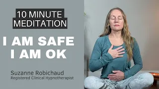 I AM SAFE - 10 Minute Guided Meditation