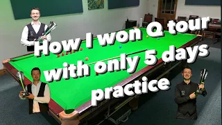 How I won Q tour with only 5 days practice