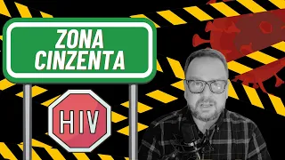 A Misteriosa Zona Cinzenta do HIV - Renato Cassol Médico Infectologista