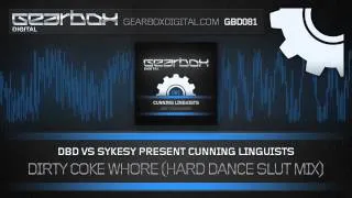 DbD vs Sykesy pres. Cunning Linguists - Dirty Fucking Coke Whore (Hard Dance Slut Mix) [GBD081]