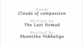 Clouds of Compassion (The Last Nomad and Shamitha Vokkaliga)