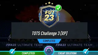 TOTS Challenge 3 [XP] SBC Completed - Cheap Solution & Tips - Fifa 23