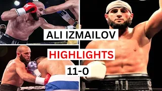 Ali Izmailov (11-0) Highlights & Knockouts