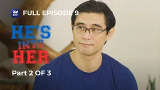 He's Into Her | Season 1 | Episode 9 | Part 2 of 3 | iWantTFC Originals Playback