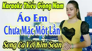 Karaoke Thiếu Giọng Nam | Áo Em Chưa Mặt Một Lần | Hát Với Kim Soan | Song Ca Với Ca Sĩ