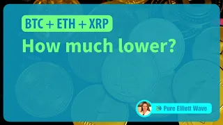 BTC, ETH, XRP - How much lower?