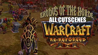 WarCraft 3 Re-Reforged | Exodus of the Horde | Full Story