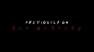 RAT BASTARD | Previously On - Episodes 1 & 2