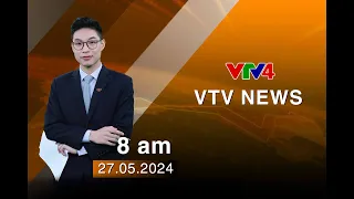 VTV News 8h - 27/05/2024| VTV4