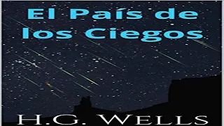 Resumen del libro El país de los ciegos (H. G. Wells)