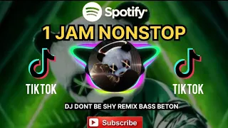 DJ DONT BE SHY REMIX BASS BETON 1 JAM NONSTOP VIRAL TIKTOK