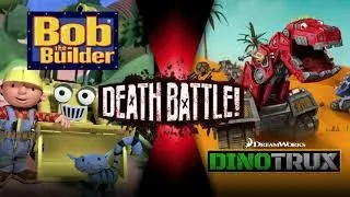 Fan Made Death Battle Tralier: Bob The Builder VS Dinotrux (CBeebies VS Dreamworks)