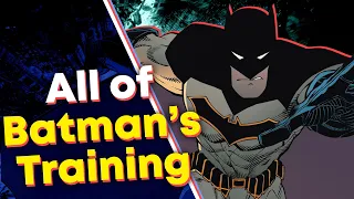 What Was ALL of Batman's Training?