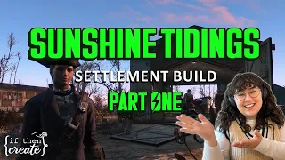 Sunshine Tidings - PART ONE - a cozy fallout 4 settlement build! (no mods)