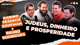 Dinheiro e Fé: Porque os judeus prosperam (Rabino Pessach Kaufman e Bruno Rodrigues) |Growthcast #64