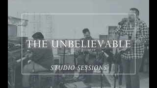 The Unbelievable [Prepare Him Room Studio Sessions]